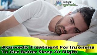 Ayurvedic Treatment For Insomnia To Get Better Sleep At Night