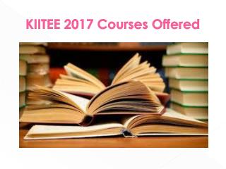 KIITEE 2017 Courses Offered