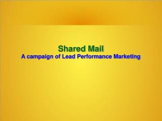 Shared Mail-A campaign of Lead Performance Marketing