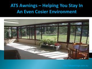 ATS Awnings – Helping You Stay In An Even Cosier Environment
