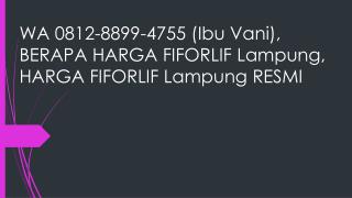 WA 0812-8899-4755 (Ibu Vani), BERAPA HARGA FIFORLIF Lampung, HARGA FIFORLIF Lampung RESMI