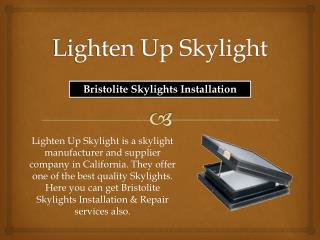 Amazing Bristolite Skylights Installation in California