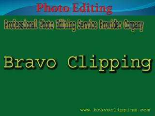 Effective Image editing Slide For Bravo Clipping Company