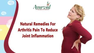 Natural Remedies For Arthritis Pain To Reduce Joint Inflammation
