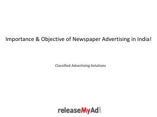 Importance and Objective of Newspaper Advertising in India.