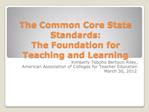 The Common Core State Standards: The Foundation for Teaching and Learning