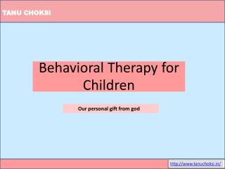 Behavioral Therapy for Children