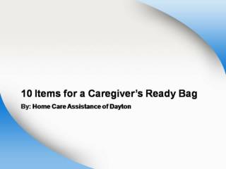 10 Items for a Caregiver’s Ready Bag