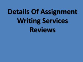 Details Of Assignment Writing Services