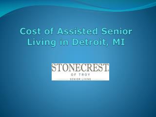 Cost of Assisted Senior Living In Detroit, MI