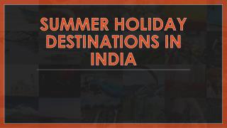 Summer Holiday Destinations in India