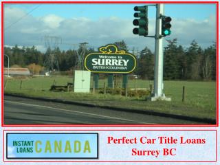 Perfect Car Title Loans Surrey BC