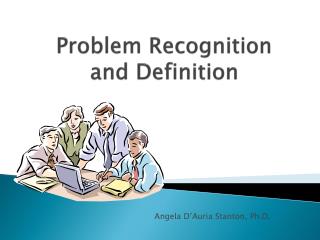 Problem Recognition and Definition