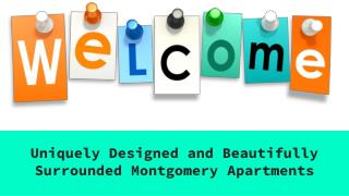 Searching For Brand New Montgomery Apartments?