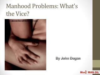 Manhood Problems: What’s the Vice?