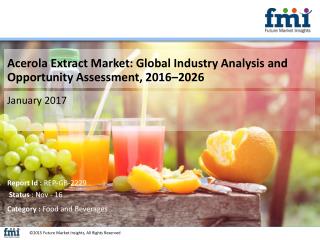 Acerola Extract Market will Increase at a CAGR of 8.5% during 2016-2026