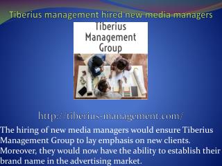 This would further help Tiberius management group to attract more clients.