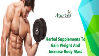 Herbal Supplements To Gain Weight And Increase Body Mass