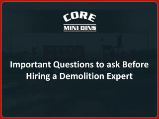 Important Questions to ask Before Hiring a Demolition Expert