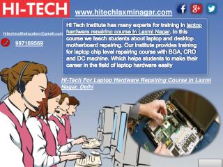 Hi-Tech For Laptop Hardware Repairing Course in Laxmi Nagar, Delhi