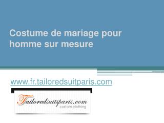 Costume De Mariage Pour Homme Sur Mesure - www.fr.tailoredsuitparis.com