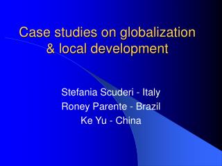 Case studies on globalization & local development