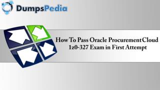 How To Pass Oracle Procurement Cloud 1z0-327 Exam in First Attempt