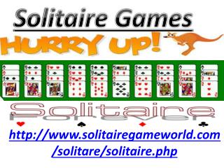 Feel boring, Play Solitaire Games and make yourself refresh