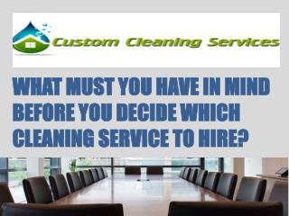 What must you have in mind before you decide which cleaning service to hire?