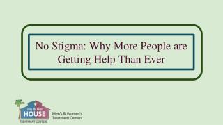 No Stigma: Why More People are Getting Help Than Ever