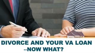 Divorce and Your VA Loan - Now What