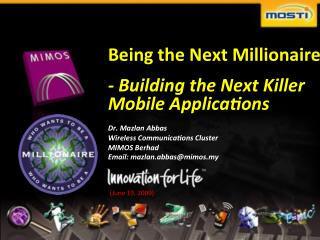 Being the Next Millionaire - Building the Next Killer Mobile Applications