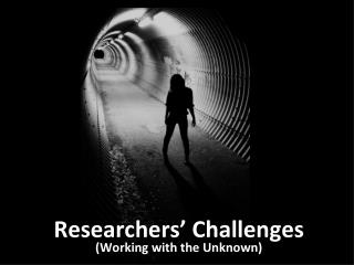 Researchers' Challenges and Dilemma