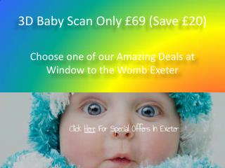 3D Baby Scan Only £69 (Save £20)