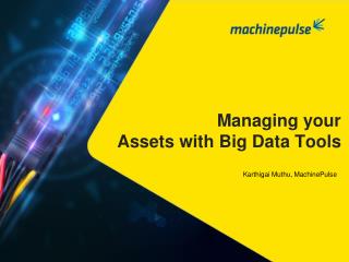 Managing your Assets with Big Data Tools