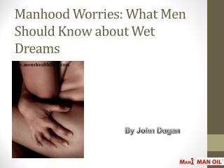 Manhood Worries: What Men Should Know about Wet Dreams