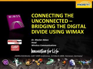 Connecting the Unconnected - Bridging the Digital Divide Using WiMAX