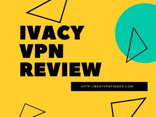 Ivacy VPN Review