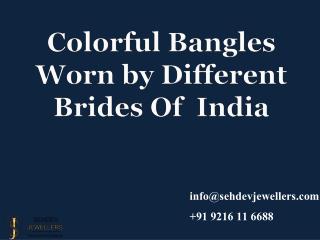 Colorful Bangles Worn by Different Brides Of India