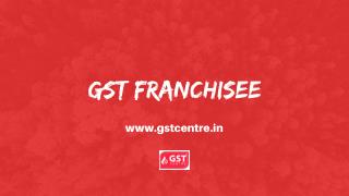 GST Franchisee