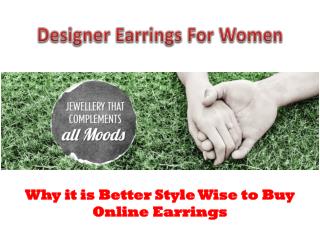 Why it is Better Style Wise to Buy Online Earrings