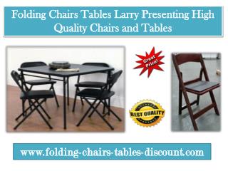 Folding Chairs Tables Larry Presenting High Quality Chairs and Tables