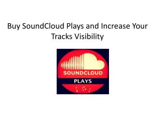 Buy SoundCloud Plays and Increase your Tracks Visibility