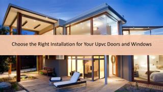 Choose the Right Installation for Your Upvc Doors and Windows