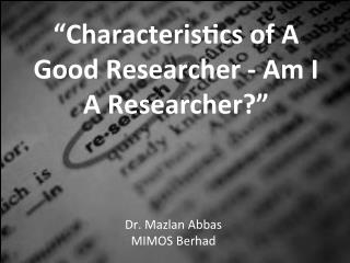 Characteristics of a good researcher - am i a researcher?