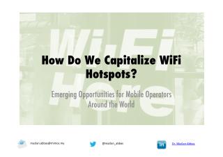 How Do We Capitalize WiFi Hotspots?