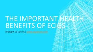 The Important Health Benefits Of Ecigs