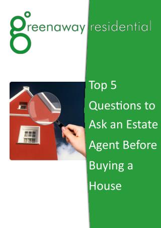 Top 5 Questions to ask an Estate Agent before buying a house