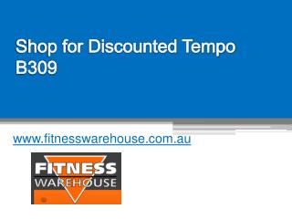 Shop for Discounted Tempo B309 - www.fitnesswarehouse.com.au
