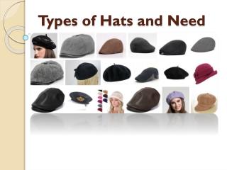 Types of Hats and Need